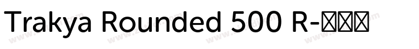 Trakya Rounded 500 R字体转换